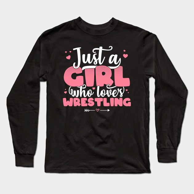 Just A Girl Who Loves Wrestling - Cute wrestler gift graphic Long Sleeve T-Shirt by theodoros20